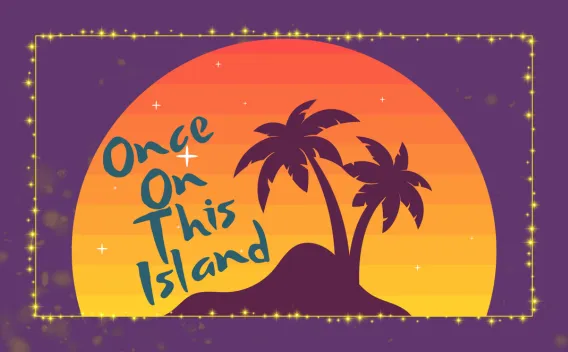 Once on This Island musical poster with tropical sunset, palm trees, and colorful island silhouette